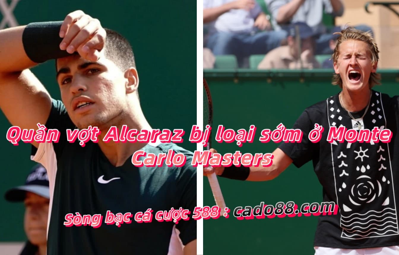 Quần vợt Alcaraz bị loại sớm ở Monte Carlo Masters